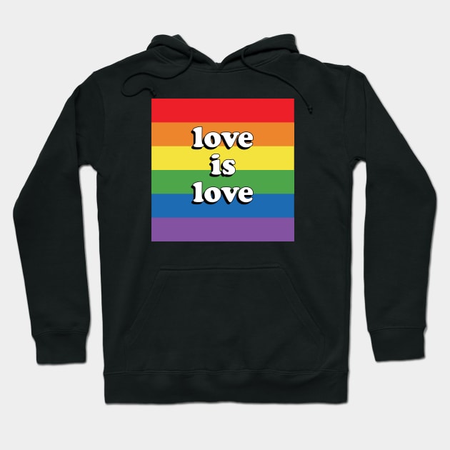 Love is Love - LGBTQ Pride Flag Hoodie by socialdilemma